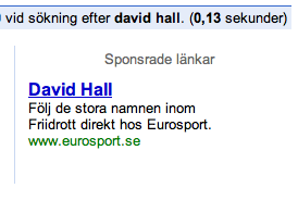 Faksimil från en googlesökning på &lsquo;david hall&rsquo;. En annons från Eurosport med texten &lsquo;David Hall. Följ de stora namnen inom Friidrott direkt hos Eurosport.&rsquo;