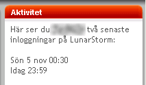 'två senaste inloggningar på LunarStorm: Sön 5 nov 00:30, Idag 23:59'